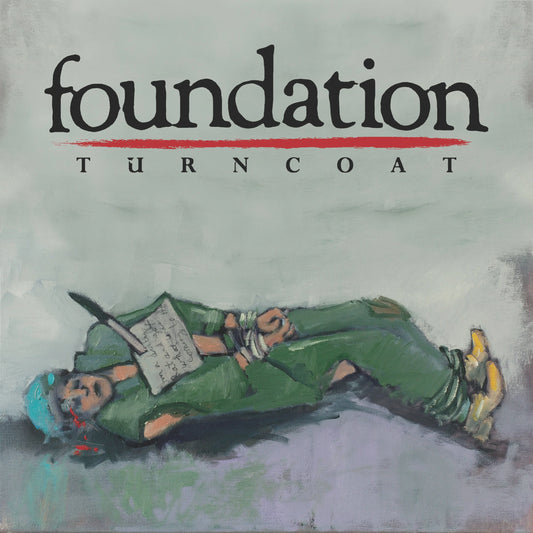 Foundation - 'Turncoat'