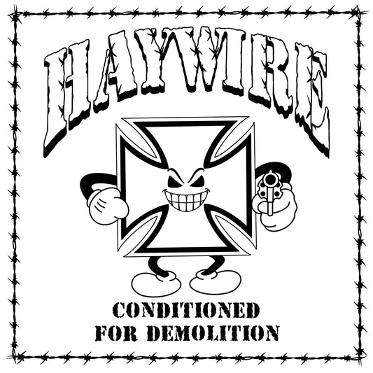 Haywire - 'Conditioned For Demolition'