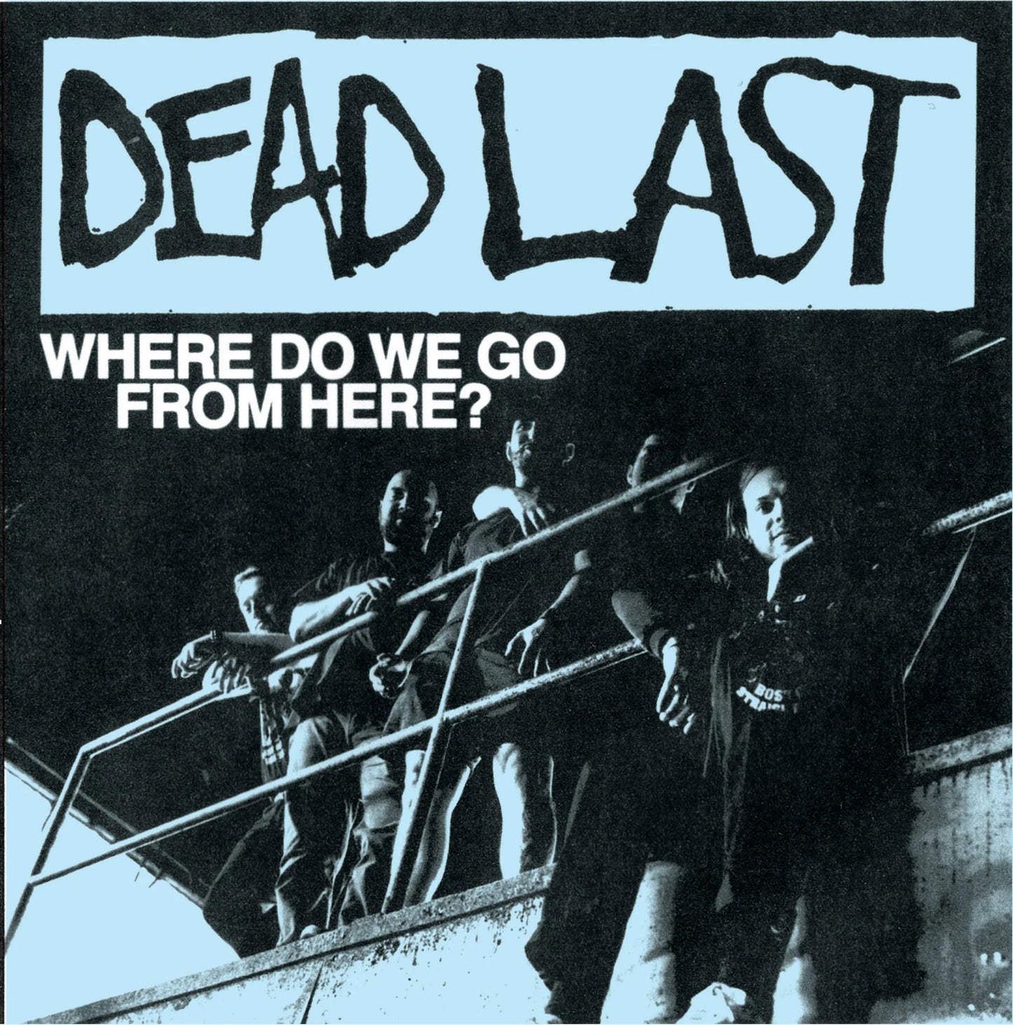 Dead Last - 'Where Do We Go From Here'